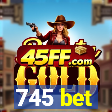 745 bet